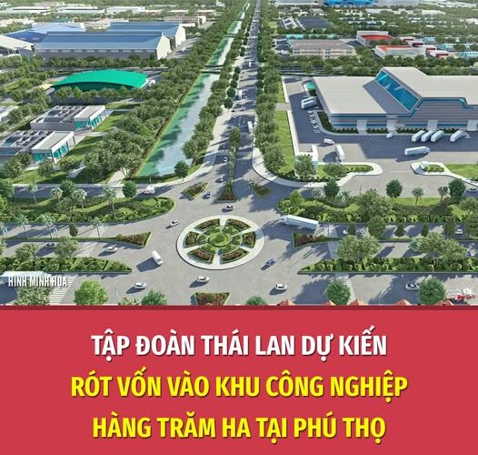 Tập đoàn Thái Lan dự kiến đầu tư khu công nghiệp hàng trăm ha ở Phú Thọ